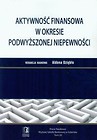 Aktywność finansowa w okresie podwyższonej niepewności Prace Naukowe Tom 20