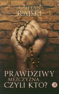 Prawdziwy mężczyzna... czyli kto?