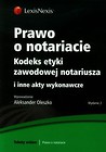 Prawo o notariacie Kodeks etyki zawodowej i inne akty wykonawcze