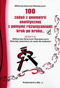 100 zadań z geometrii analitycznej z pełnymi rozwiązaniami krok po kroku