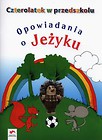 Czterolatek w przedszkolu Opowiadania o jeżyku