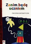 Zanim będę uczniem Ćwiczenia matematyczne Wychowanie przedszkolne