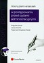 Wzory pism i orzeczeń w postępowaniu przed sądami administracyjnymi z płytą CD