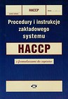 Procedury i instrukcje zakładowego systemu HACCP z formularzami do zapisów
