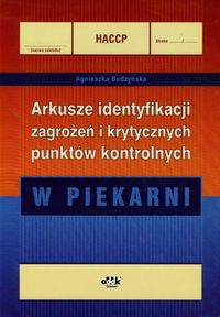 HACCP Arkusze identyfikacji zagrożeń i krytycznych punktów kontrolnych W piekarni