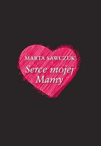 Serce mojej Mamy