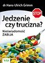 Jedzenie czy trucizna?