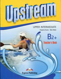 Upstream Upper Intermediate B2+ Teacher's Book