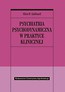 Psychiatria psychodynamiczna w praktyce klinicznej