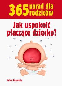 Jak uspokoić płaczące dziecko