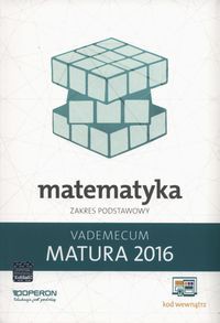 Matematyka Matura 2016 Vademecum Zakres podstawowy