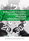 Wdrażanie strategii dla osiągnięcia przewagi konkurencyjnej