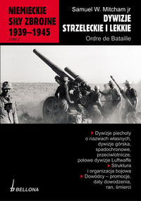Niemieckie siły zbrojne 1939-1945 Tom 2 Dywizje strzeleckie i lekkie