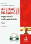 Aplikacje prawnicze w pytaniach i odpowiedziach Tom 2 z płytą CD