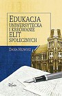 Edukacja uniwersytecka i kreowanie elit społecznych