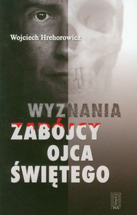 Wyznania zabójcy Ojca Świętego