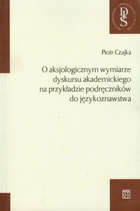 O aksjologicznym wymiarze dyskursu akademickiego na przykładzie podręczników do językoznawstwa
