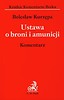 Ustawa o broni i amunicji Komentarz