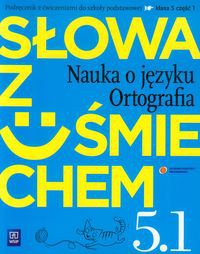 Słowa z uśmiechem 5 Nauka o języku Ortografia część 1 Podręcznik z ćwiczeniami