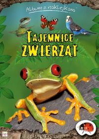 Tajemnice zwierząt Album z naklejkami