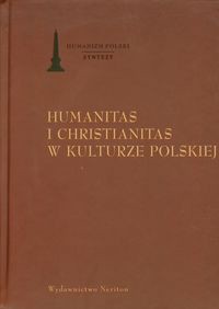 Humanitas i christianitas w kulturze polskiej