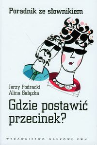 Gdzie postawić przecinek? Poradnik ze słownikiem