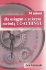 30 minut dla osiągnięcia sukcesu metodą Coachingu