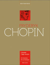 Fryderyk Chopin Człowiek i jego muzyka