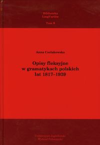 Opisy fleksyjne w gramatykach polskich lat 1817-1939