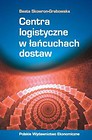 Centra logistyczne w łańcuchach dostaw