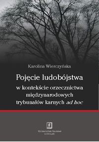 Pojęcie ludobójstwa w kontekscie orzecznictwa miedzynarodowych trybunałów karnych ad hoc