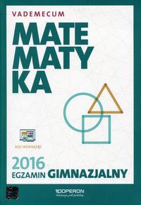 Matematyka Egzamin gimnazjalny 2016 Vademecum