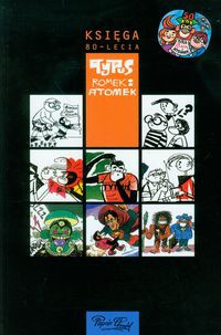 Tytus Romek i A'Tomek Tytus Księga 80-lecia