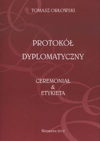 Protokół Dyplomatyczny Ceremoniał i Etykieta