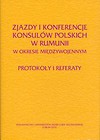 Zjazdy i konferencje konsulów polskich w Rumunii w okresie międzywojennym