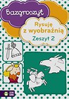 Bazgroszyt Rysuję z wyobraźnią Zeszyt 2