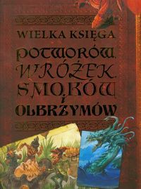 Wielka księga potworów, wróżek, smoków i olbrzymów