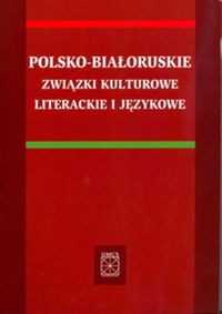Polsko białoruskie związki kulturowe literackie i językowe