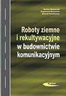 Roboty ziemne i rekultywacyjne w budownictwie komunikacyjnym