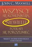 Wszyscy się komunikują niewielu potrafi się porozumieć