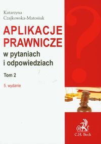 Aplikacje prawnicze w pytaniach i odpowiedziach Tom 2