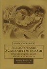 Filozofowanie z zamkniętymi oczami