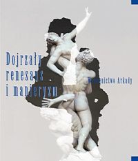 Wielka historia sztuki 4 Dojrzały renesans i manieryzm