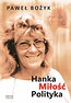 Hanka miłość polityka