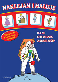 Naklejam i maluję Kim chcesz zostać