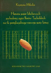 Historia jezior lobeliowych zachodniej części Borów Tucholskich na tle postglacjalnego rozwoju szaty leśnej