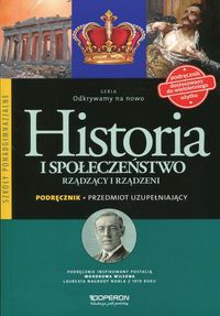 Odkrywamy na nowo Historia i społeczeństwo Rządzący i rządzeni Podręcznik Przedmiot uzupełniający
