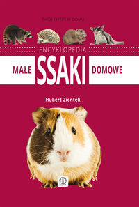 Małe ssaki domowe Encyklopedia