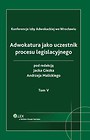 Adwokatura jako uczestnik procesu legislacyjnego Tom 5