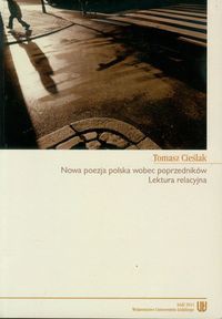 Nowa poezja wobec poprzedników Lektura relacyjna